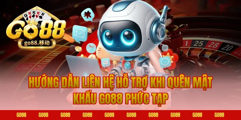 Hướng dẫn liên hệ hỗ trợ khi quên mật khẩu Go88 phức tạp